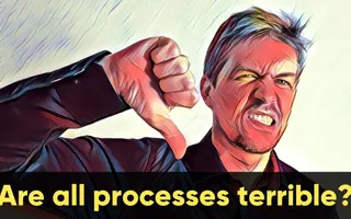 Miniature for post: Are All Processes Terrible?